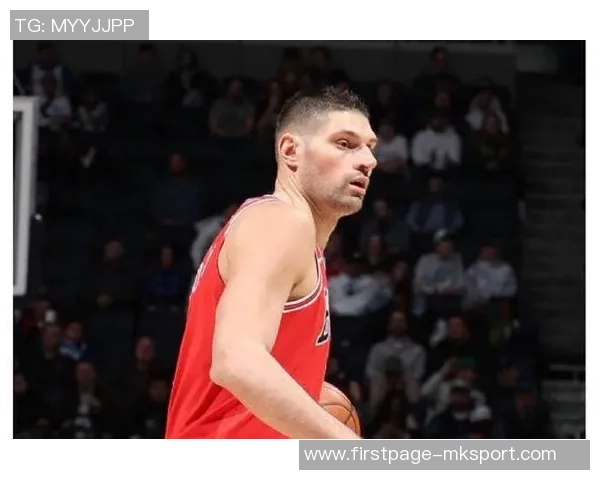 尼古拉武切维奇的篮球传奇与对未来的影响探讨 尼古拉武切维奇的篮球传奇与对未来的影响探讨